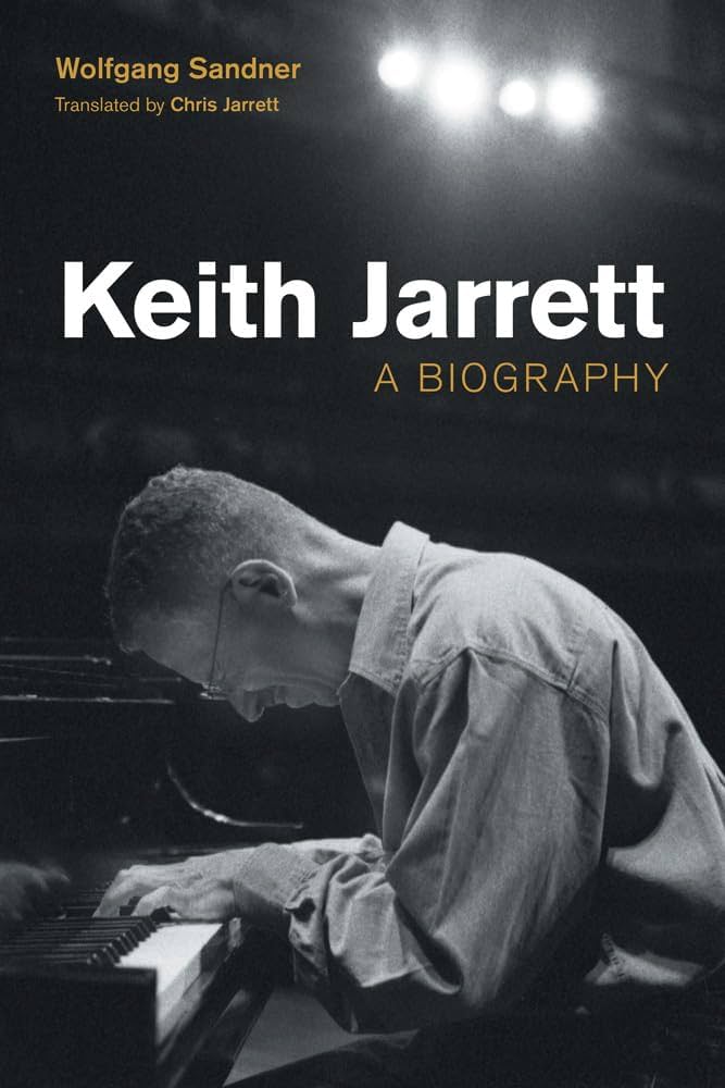 Keith Jarrett: A Biography (Popular Music History): Sandner